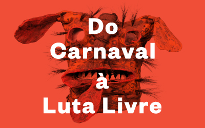 Do Carnaval à Luta Livre.